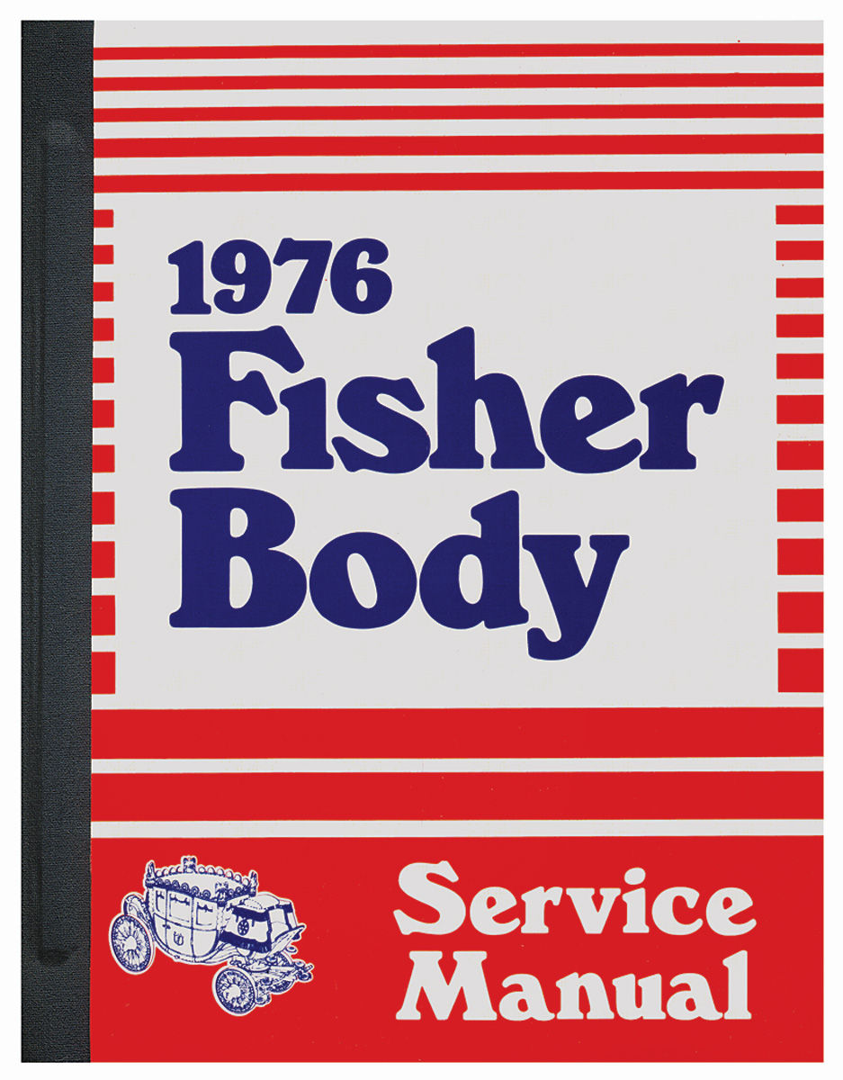 Body Service Manual, Fisher Body, 1976 GM